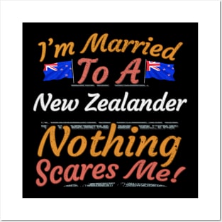 I'm Married To A New Zealander Nothing Scares Me - Gift for New Zealander From New Zealand Kiwi,Oceania,Australia and New Zealand, Posters and Art